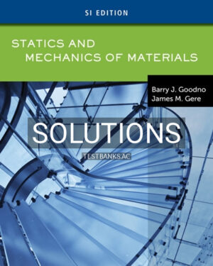 Solutions for Statics and Mechanics of Materials SI 1st Edition by Goodno
