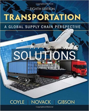 Solutions for Transportation A Global Supply Chain Perspective 8th Edition by Coyle