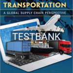Test Bank for Transportation A Global Supply Chain Perspective 8th Edition by Coyle