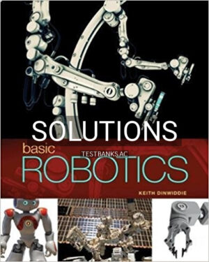 Solutions for Basic Robotics 1st Edition by Dinwiddie