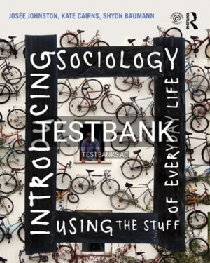 Test Bank for Introducing Sociology Using the Stuff of Everyday Life 1st Edition by Johnston