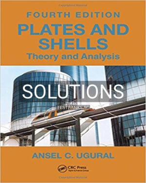 Solutions for Plates and Shells Theory and Analysis 4th Edition by Ugural
