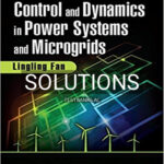 Solutions for Control and Dynamics in Power Systems and Microgrids 1st Edition by Fan