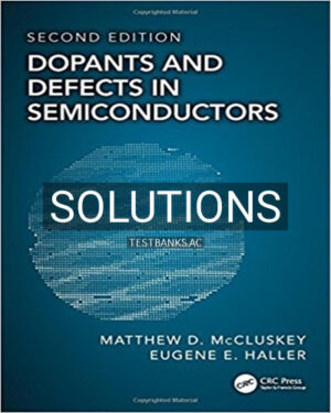 Solutions for Dopants and Defects in Semiconductors 2nd Edition by McCluskey