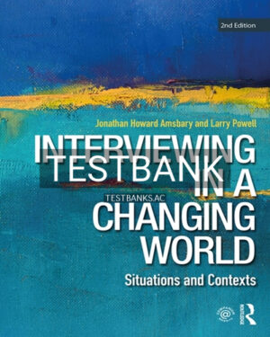Test Bank for Interviewing in a Changing World 2nd Edition by Amsbary