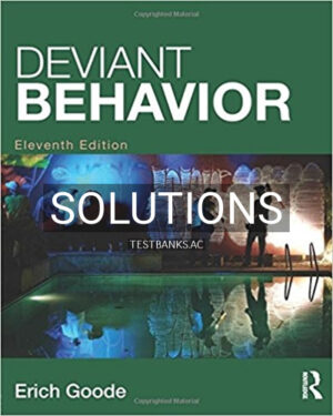 Solutions for Deviant Behavior 11th Edition by Goode