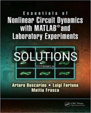 Solutions for Essentials of Nonlinear Circuit Dynamics with MATLAB and Laboratory Experiments 1st Edition by Buscarino