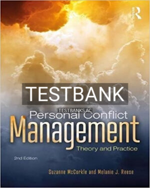 Test Bank for Personal Conflict Management Theory and Practice 2nd Edition by Mccorkle