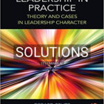 Solutions for Leadership in Practice Theory and Cases in Leadership Character 1st Edition by Seijts