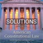 Solutions for American Constitutional Law Introductory Essays and Selected Cases 17th Edition by Mason