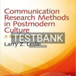 Test Bank for Communication Research Methods in Postmodern Culture A Revisionist Approach 2nd Edition by Leslie