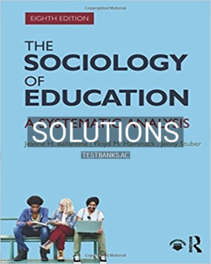 Solutions for Sociology of Education A Systematic Analysis 8th Edition by Ballantine