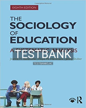 Test Bank for Sociology of Education A Systematic Analysis 8th Edition by Ballantine