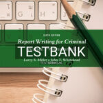 Test Bank for Report Writing for Criminal Justice Professionals 6th Edition by Miller