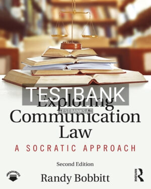 Test Bank for Exploring Communication Law 2nd Edition by Bobbitt