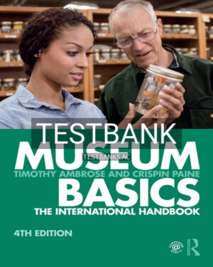 Test Bank for Museum Basics 4th Edition by Ambrose