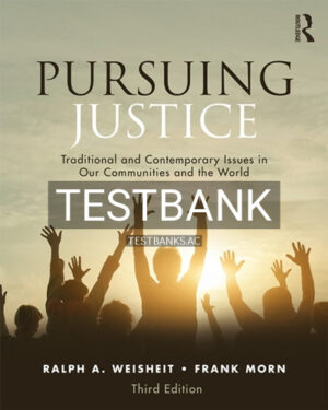 Test Bank for Pursuing Justice 3rd Edition by Weisheit