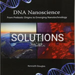 Solutions for DNA Nanoscience From Prebiotic Origins to Emerging Nanotechnology 1st Edition by Douglas