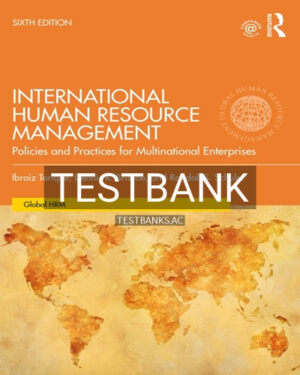 Test Bank for International Human Resource Management 6th Edition by Tarique