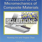 Solutions for Introduction to the Micromechanics of Composite Materials 1st Edition by Yin