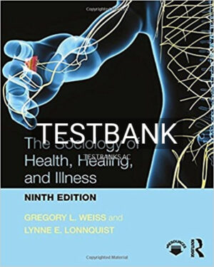 Test Bank for Sociology of Health Healing and Illness 9th Edition by Weiss