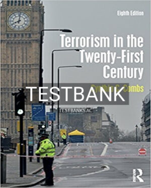 Test Bank for Terrorism in the Twenty First Century 8th Edition by Combs