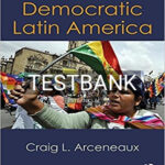 Test Bank for Democratic Latin America 2nd Edition by Arceneaux