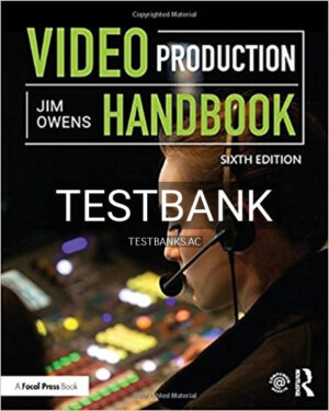 Test Bank for Video Production Handbook 6th Edition by Owens