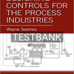 Test Bank for Designing Controls for the Process Industries 1st Edition by Seames