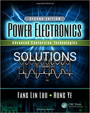 Solutions for Power Electronics Advanced Conversion Technologies 2nd Edition by Luo