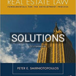 Solutions for Real Estate Law Fundamentals for The Development Process 1st Edition by Smirniotopoulos