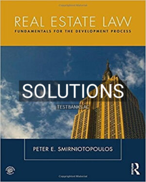 Solutions for Real Estate Law Fundamentals for The Development Process 1st Edition by Smirniotopoulos