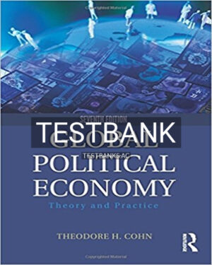 Test Bank for Global Political Economy Theory and Practice 7th Edition by Cohn