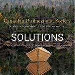Solutions for Canadian Business and Society Ethics Responsibilities and Sustainability 4th Edition by Sexty