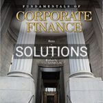 Solutions for Fundamentals of Corporate Finance 9th Edition by Ross