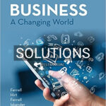 Solutions for Business A Changing World 6th Edition by Ferrell
