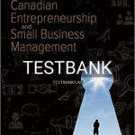 Test Bank for Canadian Entrepreneurship and Small Business Management 10th Edition by Balderson