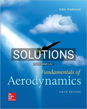Solutions for Fundamentals of Aerodynamics 6th Edition by Anderson