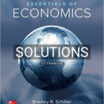 Solutions for Essentials of Economics 10th Edition by Schiller
