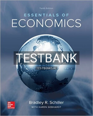 Test Bank for Essentials of Economics 10th Edition by Schiller
