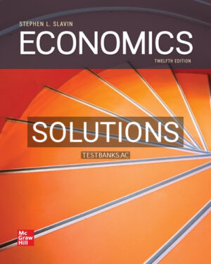 Solutions for Economics 12th Edition by Slavin