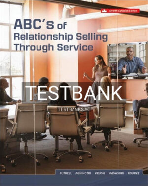 Test Bank for ABCs of Relationship Selling Through Service 7th Edition by Futrell