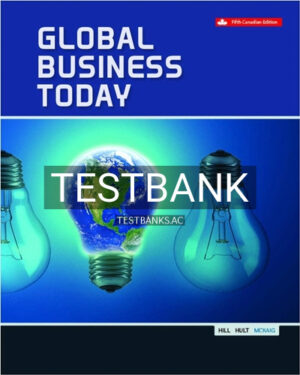 Test Bank for Global Business Today 5th Edition by Hill