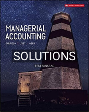 Solutions for Managerial Accounting 11th Edition by Garrison