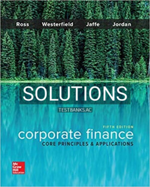 Solutions for Corporate Finance Core Principles and Applications 5th Edition by Ross