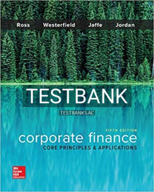 Test Bank for Corporate Finance Core Principles and Applications 5th Edition by Ross