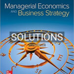 Solutions for Managerial Economics and Business Strategy 9th Edition by Baye