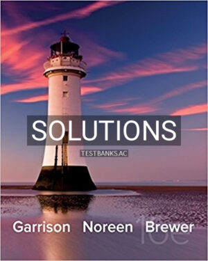 Solutions for Managerial Accounting 16th Edition by Garrison