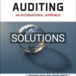 Solutions for Auditing An International Approach 8th Edition by Smieliauskas