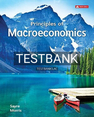 Test Bank for Principles of Macroeconomics 9th Edition by Sayre